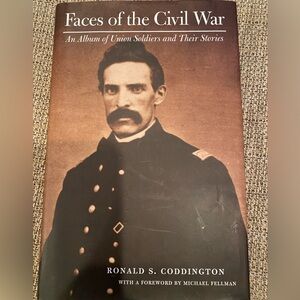 Faces of the Civil War Book An Album of Union Soldiers and Their Stories